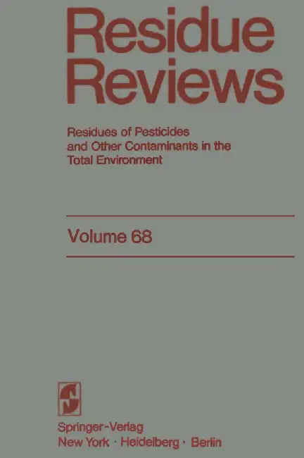 Residue Reviews: Residues of Pesticides and Other Contaminants in the Total Environment by Francis A. Gunther