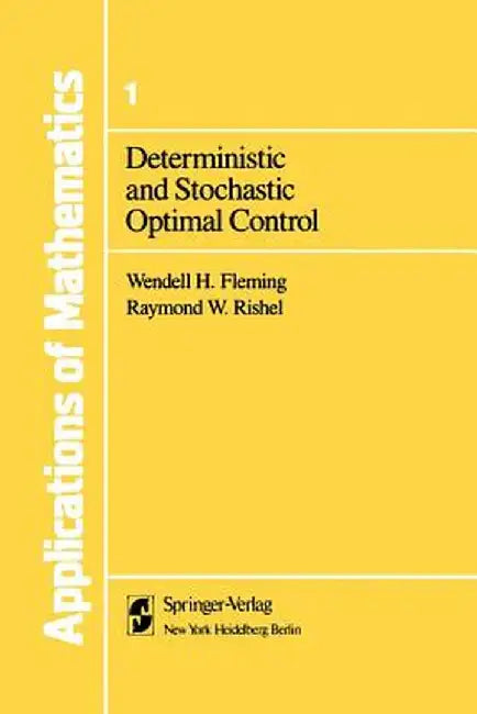 Deterministic and Stochastic Optimal Control by Wendell H. Fleming
