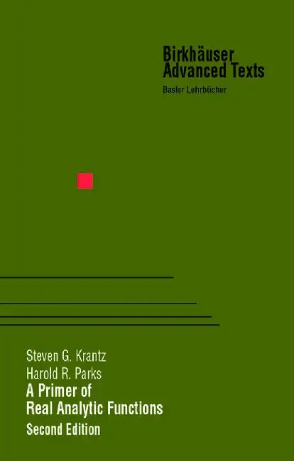 A Primer of Real Analytic Functions by Steven G. Krantz