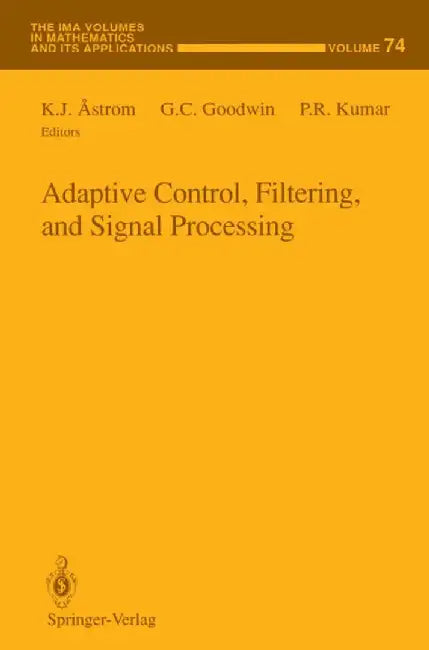 Adaptive Control, Filtering, and Signal Processing by K. J. Aström