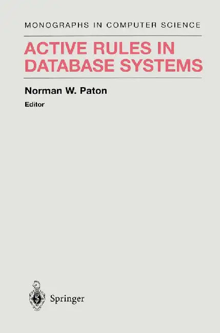 Active Rules in Database Systems by Norman W. Paton