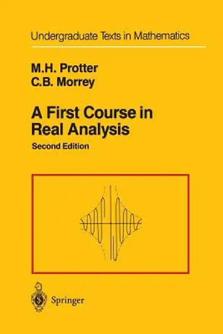 A First Course in Real Analysis by Murray H. Protter