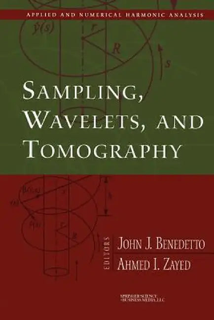 Sampling, Wavelets, and Tomography by John J. Benedetto
