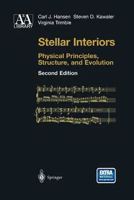 Stellar Interiors: Physical Principles, Structure, and Evolution by Carl J. Hansen