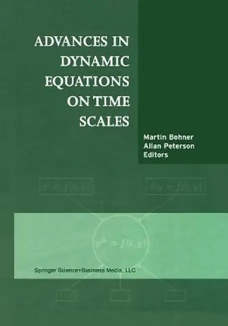 Advances in Dynamic Equations on Time Scales by Martin Bohner