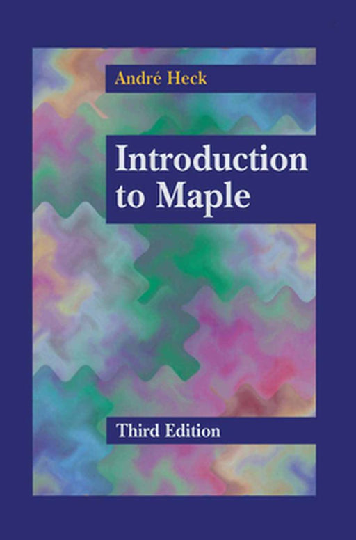 Introduction to Maple by Andre Heck