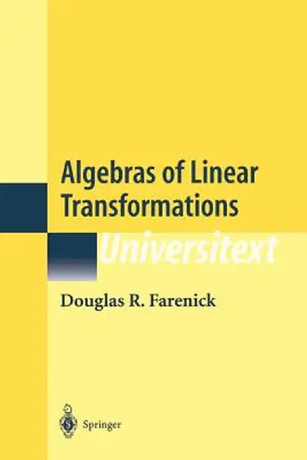 Algebras of Linear Transformations by Douglas R. Farenick