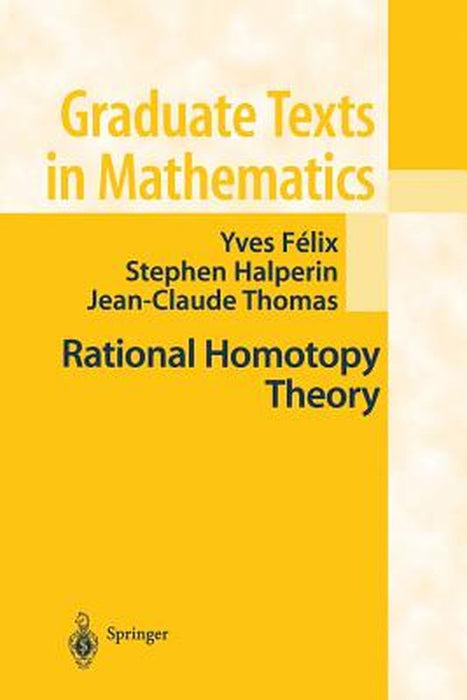 Rational Homotopy Theory by Yves Felix
