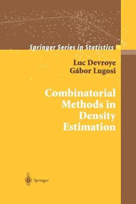 Combinatorial Methods in Density Estimation by Luc Devroye