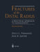 Fractures of the Distal Radius: A Practical Approach to Management by Diego L. Fernandez, Jesse B. Jupiter