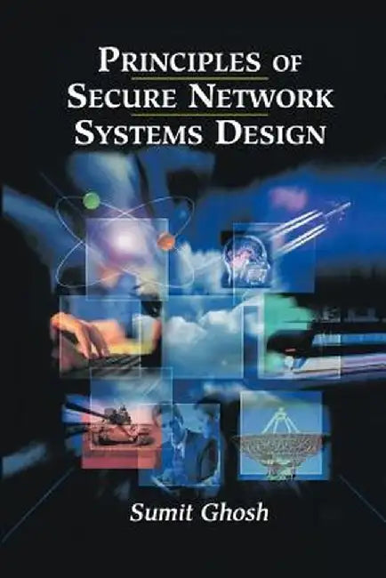 Principles of Secure Network Systems Design by Sumit Ghosh