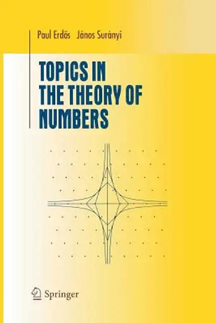 Topics in the Theory of Numbers by Janos Suranyi