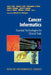 Cancer Informatics: Essential Technologies for Clinical Trials by John S. Silva
