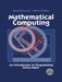 Mathematical Computing: An Introduction to Programming Using Maple(r) by David Betounes