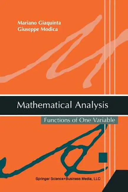 Mathematical Analysis: Functions of One Variable by Mariano Giaquinta