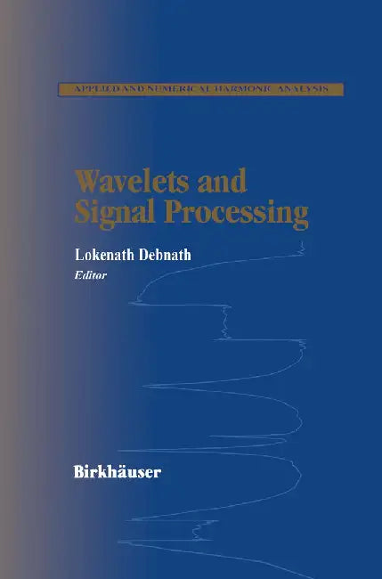 Wavelets and Signal Processing by Lokenath Debnath