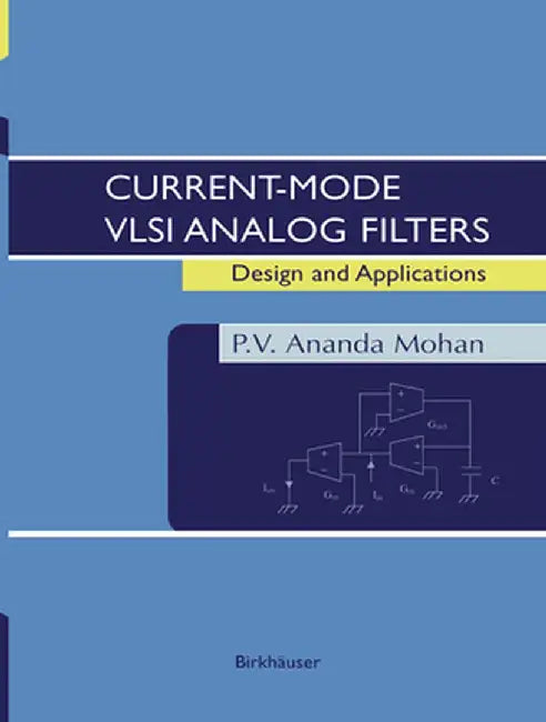 Current-Mode VLSI Analog Filters: Design and Applications by P. V. Ananda Mohan