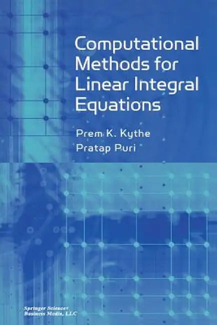 Computational Methods for Linear Integral Equations by Prem Kythe