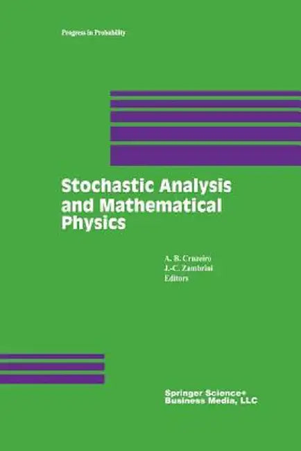 Stochastic Analysis and Mathematical Physics by A. B. Cruzeiro