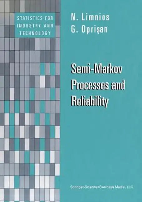 Semi-Markov Processes and Reliability by N. Limnios