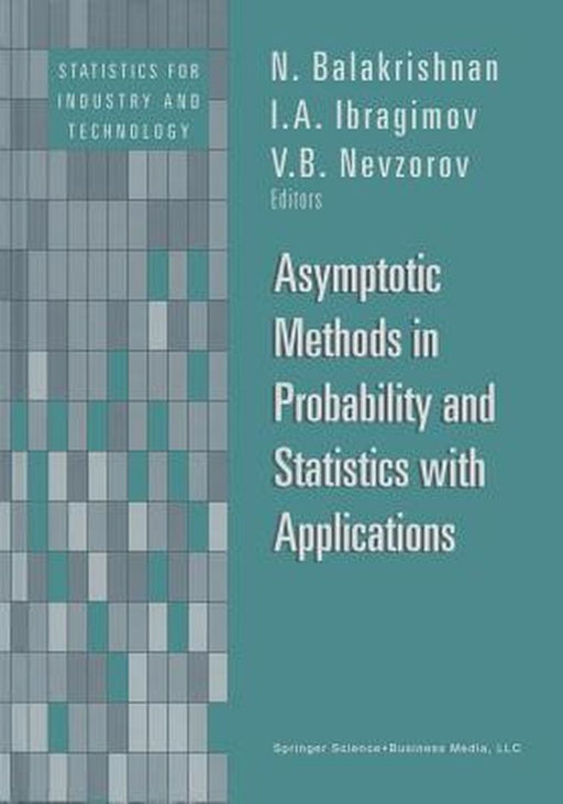 Asymptotic Methods in Probability and Statistics with Applications by N. Balakrishnan