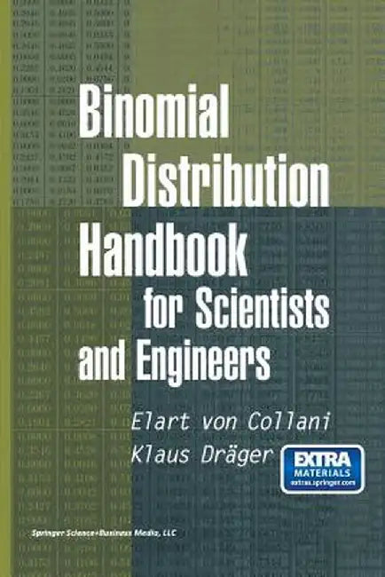 Binomial Distribution Handbook for Scientists and Engineers by E. Von Collani