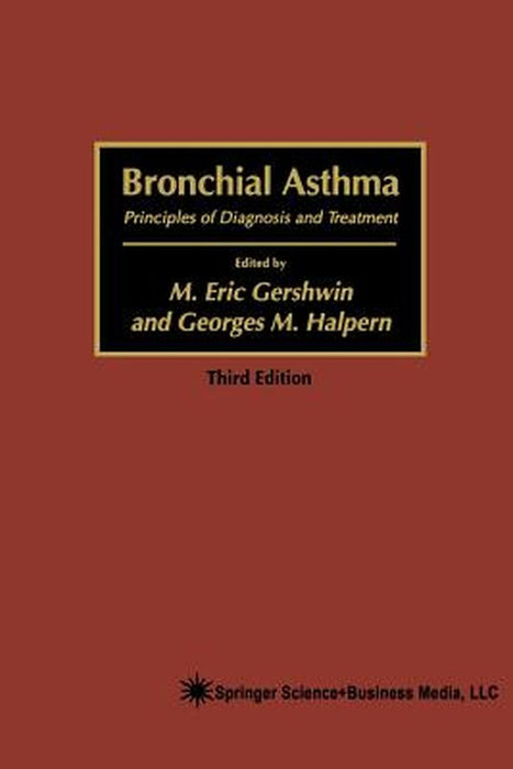 Bronchial Asthma: Principles of Diagnosis and Treatment by M. Eric Gershwin