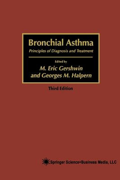 Bronchial Asthma: Principles of Diagnosis and Treatment by M. Eric Gershwin