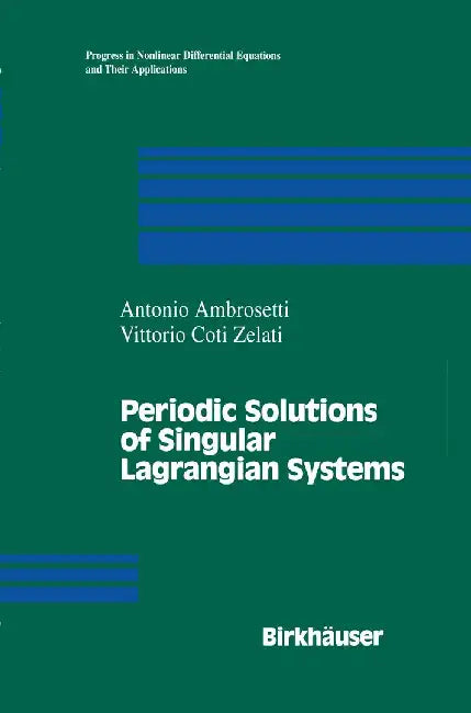 Periodic Solutions of Singular Lagrangian Systems by A. Ambrosetti