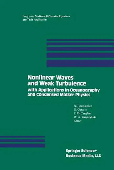 Nonlinear Waves and Weak Turbulence: With Applications in Oceanography and Condensed Matter Physics by Fitzmaurice