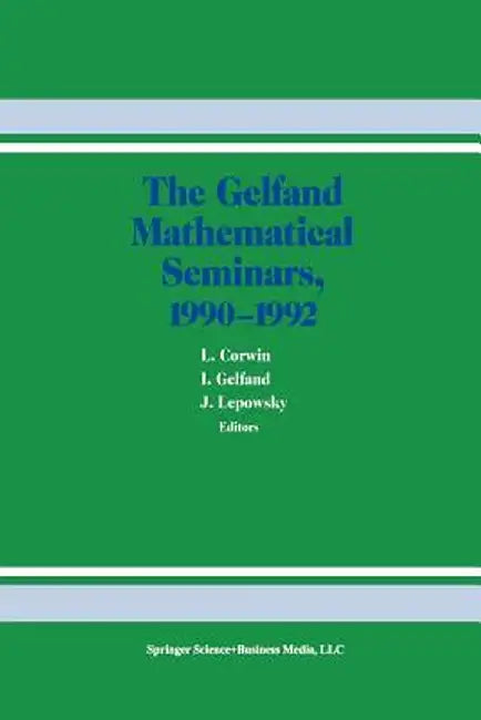 The Gelfand Mathematical Seminars, 1990-1992 by L. Corwin