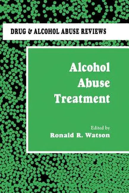 Alcohol Abuse Treatment by Ronald R. Watson