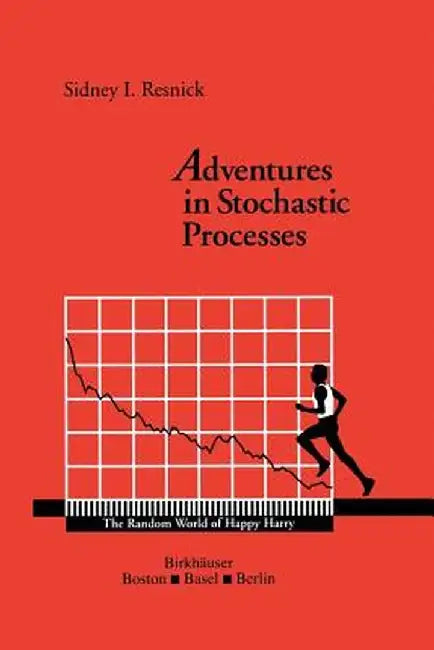 Adventures in Stochastic Processes by Sidney I. Resnick