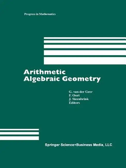 Arithmetic Algebraic Geometry by Geer