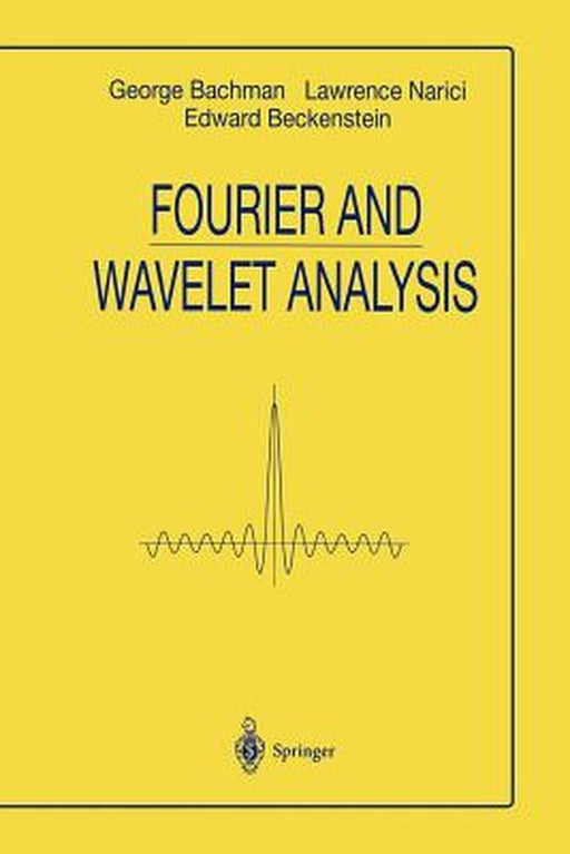 Fourier and Wavelet Analysis by George Bachmann