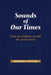 Sounds of Our Times: Two Hundred Years of Acoustics by Robert T. Beyer