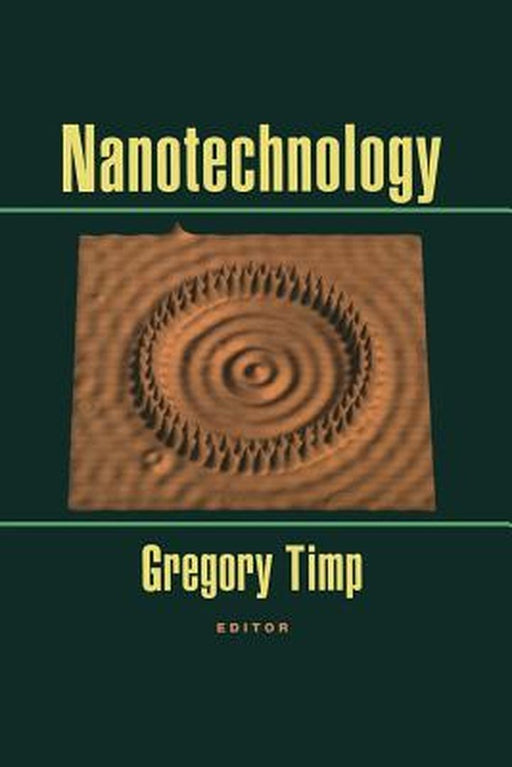 Nanotechnology by Gregory L. Timp
