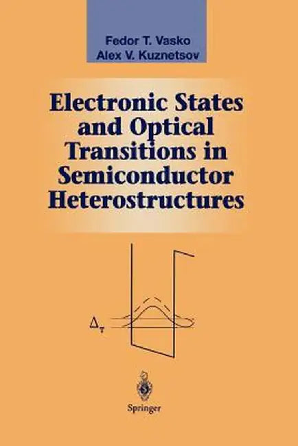 Electronic States and Optical Transitions in Semiconductor Heterostructures by Fedor T. Vasko