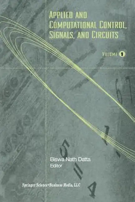 Applied and Computational Control, Signals, and Circuits: Volume 1 by Biswa N. Datta