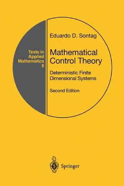 Mathematical Control Theory: Deterministic Finite Dimensional Systems by Eduardo D. Sontag