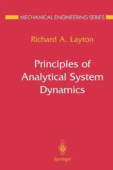 Principles of Analytical System Dynamics by Richard A. Layton