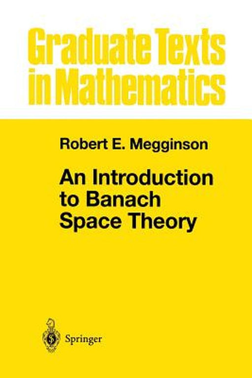 An Introduction to Banach Space Theory by Robert E. Megginson