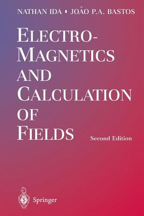 Electromagnetics and Calculation of Fields by Nathan Ida