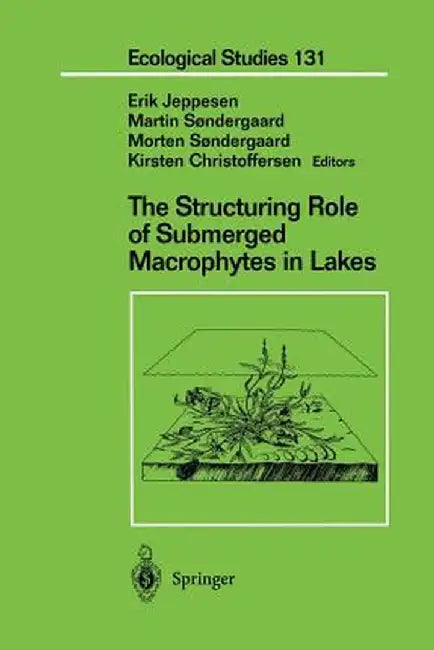 The Structuring Role of Submerged Macrophytes in Lakes by Erik Jeppesen