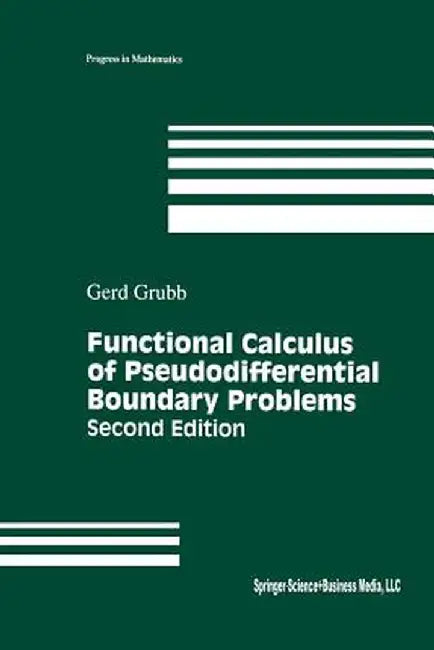 Functional Calculus of Pseudodifferential Boundary Problems by Gerd Grubb