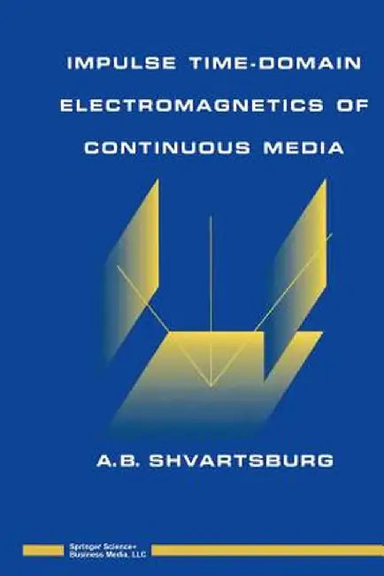 Impulse Time-Domain Electromagnetics of Continuous Media by Alex Shvartsburg