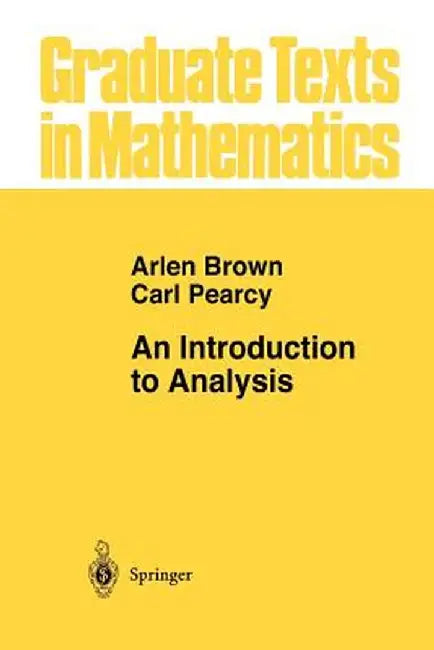 An Introduction to Analysis by Arlen Brown