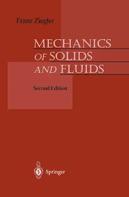 Mechanics of Solids and Fluids by Franz Ziegler