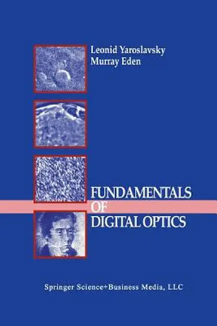 Fundamentals of Digital Optics: Digital Signal Processing in Optics and Holography by Leonid Yaroslavsky
