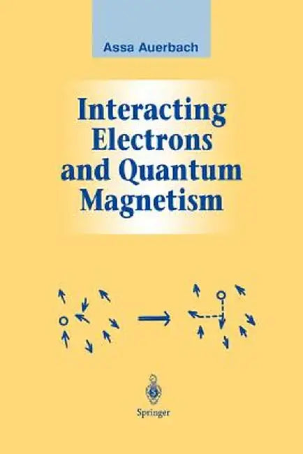 Interacting Electrons and Quantum Magnetism by Assa Auerbach